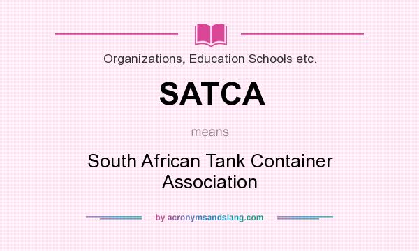 What does SATCA mean? It stands for South African Tank Container Association