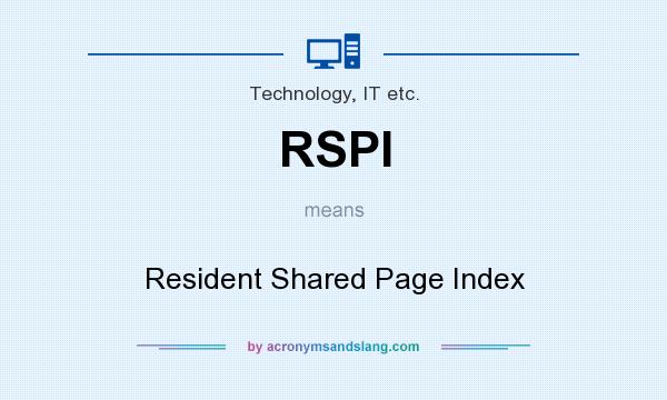 What does RSPI mean? It stands for Resident Shared Page Index