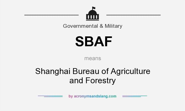 What does SBAF mean? It stands for Shanghai Bureau of Agriculture and Forestry