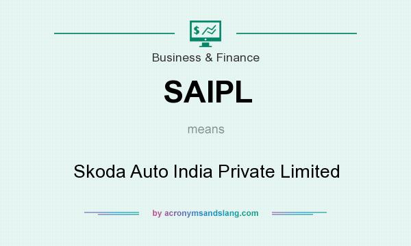 What does SAIPL mean? It stands for Skoda Auto India Private Limited