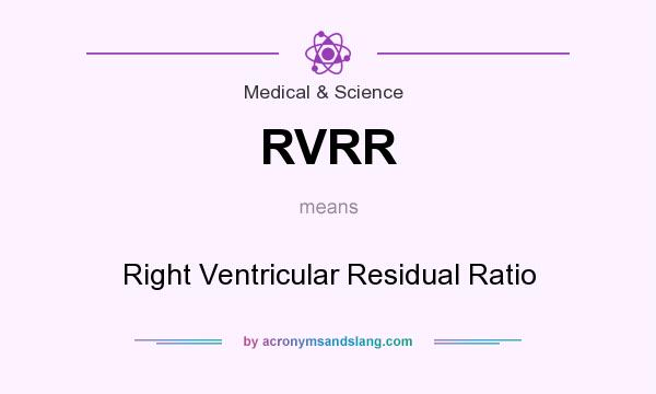 What does RVRR mean? It stands for Right Ventricular Residual Ratio