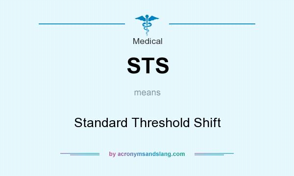 What does STS mean? It stands for Standard Threshold Shift