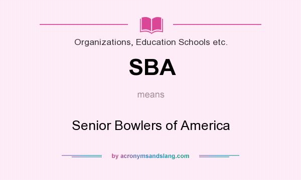 What does SBA mean? It stands for Senior Bowlers of America