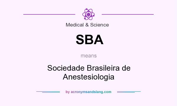 What does SBA mean? It stands for Sociedade Brasileira de Anestesiologia