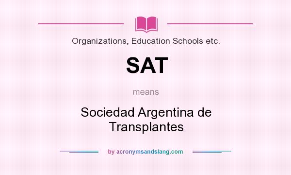 What does SAT mean? It stands for Sociedad Argentina de Transplantes