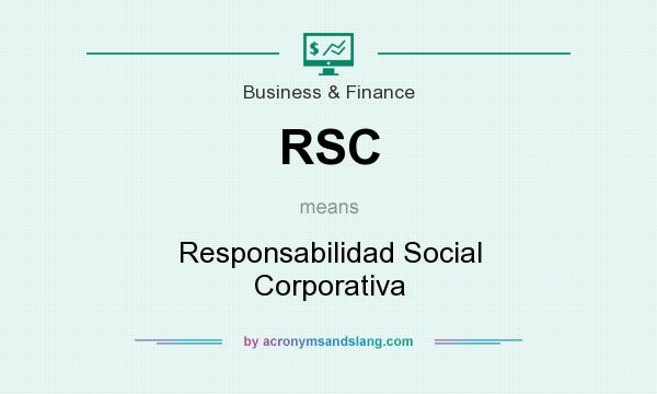 What does RSC mean? It stands for Responsabilidad Social Corporativa