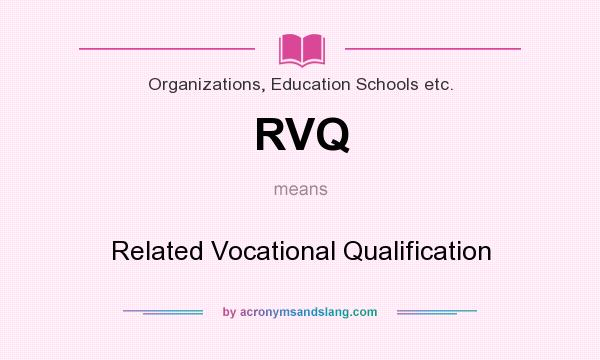 What does RVQ mean? It stands for Related Vocational Qualification