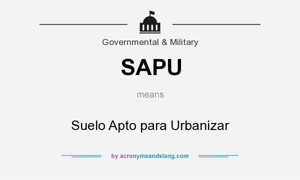 What does SAPU mean? It stands for Suelo Apto para Urbanizar