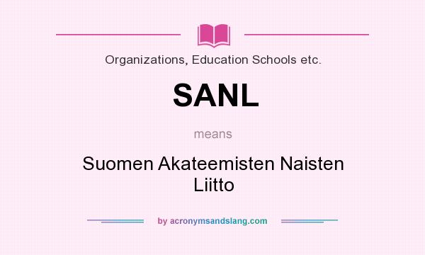 What does SANL mean? It stands for Suomen Akateemisten Naisten Liitto