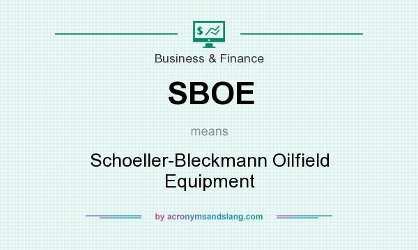 What does SBOE mean? It stands for Schoeller-Bleckmann Oilfield Equipment