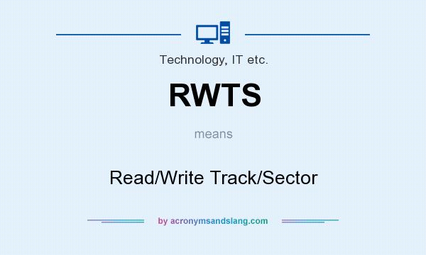 What does RWTS mean? It stands for Read/Write Track/Sector