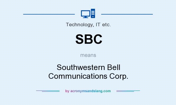 What does SBC mean? It stands for Southwestern Bell Communications Corp.