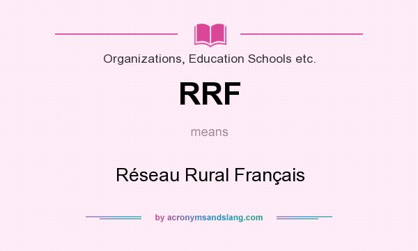 What does RRF mean? It stands for Réseau Rural Français