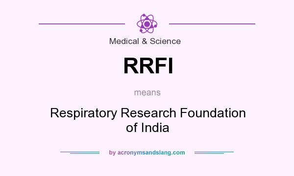 What does RRFI mean? It stands for Respiratory Research Foundation of India