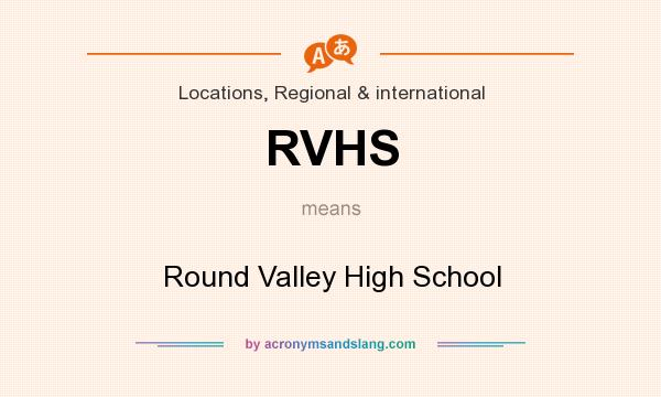What does RVHS mean? It stands for Round Valley High School