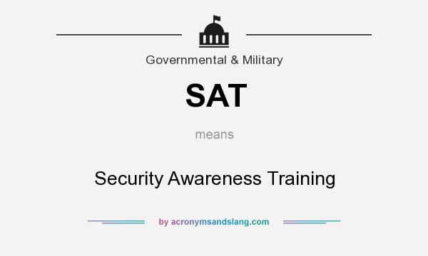 What does SAT mean? It stands for Security Awareness Training