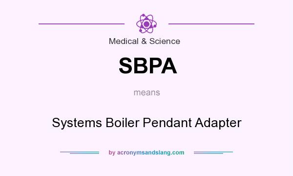 What does SBPA mean? It stands for Systems Boiler Pendant Adapter