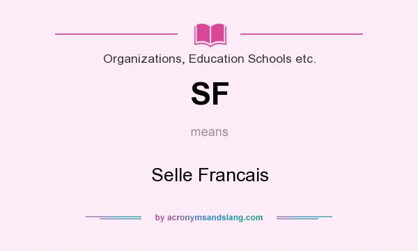 What does SF mean? It stands for Selle Francais