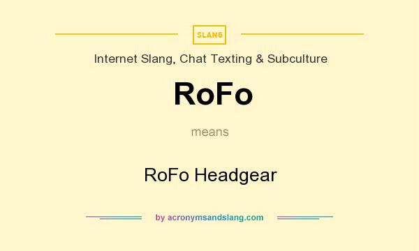 What does RoFo mean? It stands for RoFo Headgear