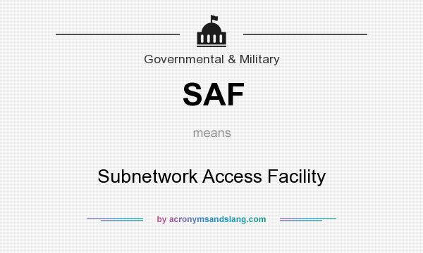 What does SAF mean? It stands for Subnetwork Access Facility