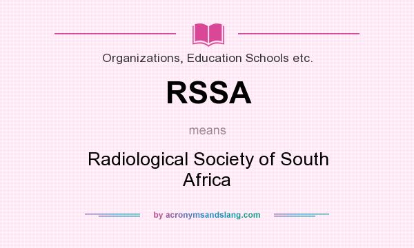 What does RSSA mean? It stands for Radiological Society of South Africa