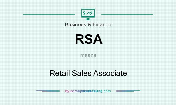 What does RSA mean? It stands for Retail Sales Associate