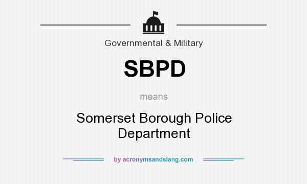 What does SBPD mean? It stands for Somerset Borough Police Department