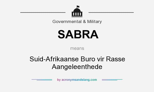 What does SABRA mean? It stands for Suid-Afrikaanse Buro vir Rasse Aangeleenthede
