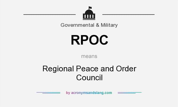 What does RPOC mean? It stands for Regional Peace and Order Council