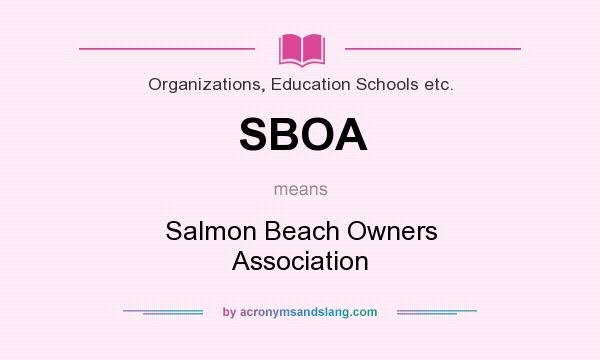 What does SBOA mean? It stands for Salmon Beach Owners Association