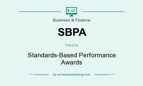 What does SBPA mean? It stands for Standards-Based Performance Awards