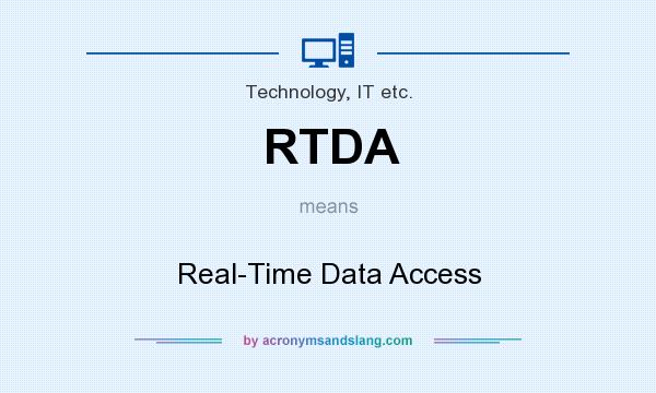 What does RTDA mean? It stands for Real-Time Data Access