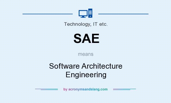 What does SAE mean? It stands for Software Architecture Engineering
