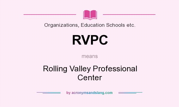 What does RVPC mean? It stands for Rolling Valley Professional Center