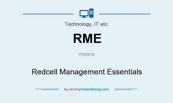 What does RME mean? It stands for Redcell Management Essentials