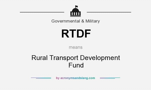What does RTDF mean? It stands for Rural Transport Development Fund