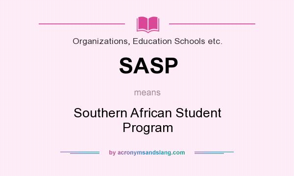 What does SASP mean? It stands for Southern African Student Program