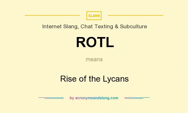 What does ROTL mean? It stands for Rise of the Lycans
