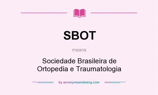 What does SBOT mean? It stands for Sociedade Brasileira de Ortopedia e Traumatologia