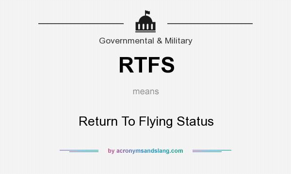What does RTFS mean? It stands for Return To Flying Status
