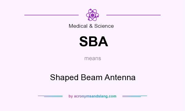What does SBA mean? It stands for Shaped Beam Antenna