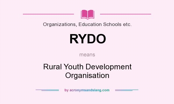 What does RYDO mean? It stands for Rural Youth Development Organisation