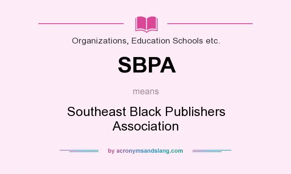 What does SBPA mean? It stands for Southeast Black Publishers Association
