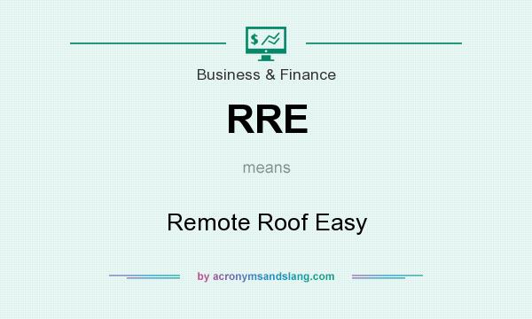 What does RRE mean? It stands for Remote Roof Easy
