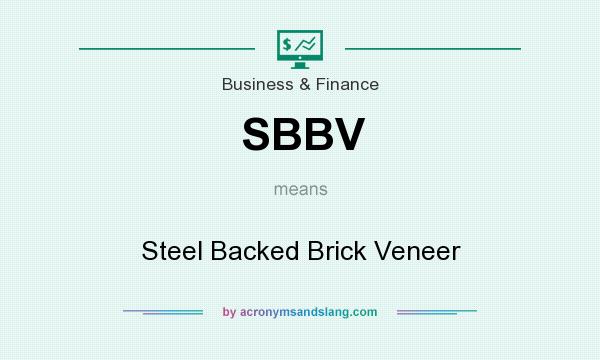 What does SBBV mean? It stands for Steel Backed Brick Veneer