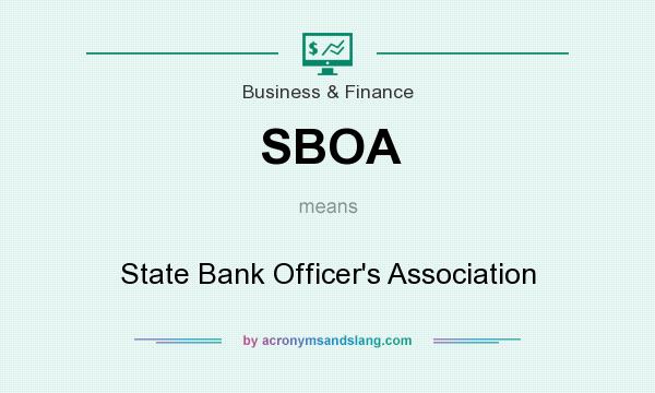 What does SBOA mean? It stands for State Bank Officer`s Association
