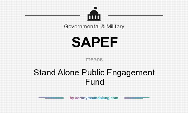 What does SAPEF mean? It stands for Stand Alone Public Engagement Fund
