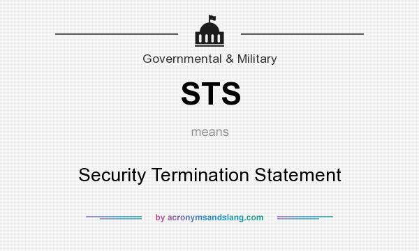 What does STS mean? It stands for Security Termination Statement