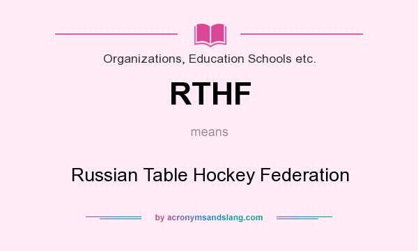 What does RTHF mean? It stands for Russian Table Hockey Federation