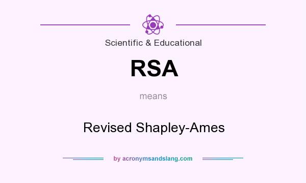 What does RSA mean? It stands for Revised Shapley-Ames